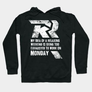 My Idea of a Relaxing Weekend Hoodie